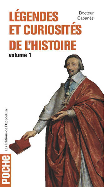 LEGENDES ET CURIOSITES DE L´HISTOIRE VOL 1