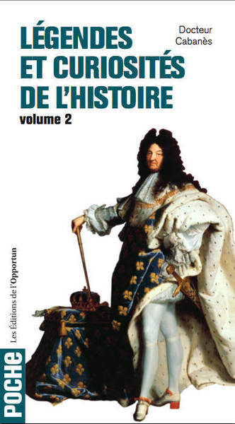 LEGENDES ET CURIOSITES DE L´HISTOIRE VOL 2