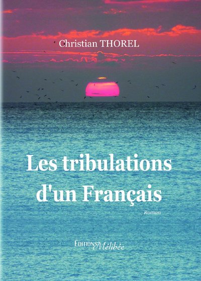 TRIBULATIONS D´UN FRANCAIS (THOREL)