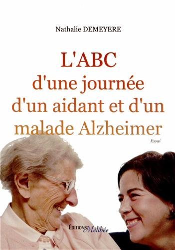ABC D UNE JOURNEE D UN AIDANT ET D UN MALADE ALZHEIMER