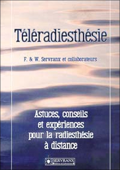 TELERADIESTHESIE - ASTUCES CONSEILS ET EXPERIENCES