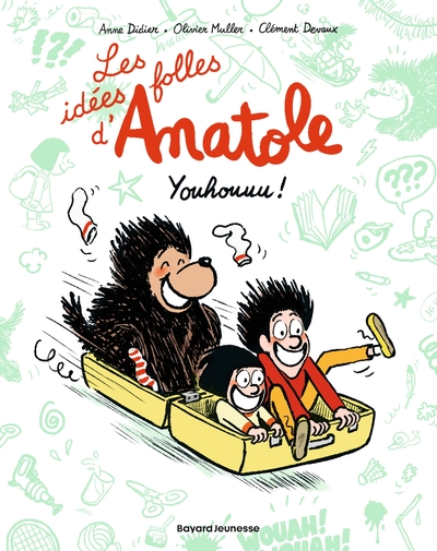LES IDEES FOLLES D´ANATOLE, TOME 04 - YOUHOUUU !