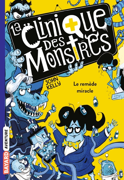 CLINIQUE DES MONSTRES, TOME 03 - LE REMEDE MIRACLE