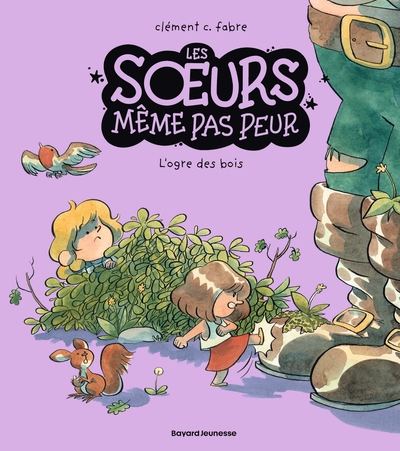 LES S URS MEME PAS PEUR - LES SOEURS MEME PAS PEUR, TOME 02 - L´OGRE DES BOIS