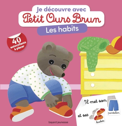 JE DECOUVRE LES HABITS AVEC PETIT OURS BRUN