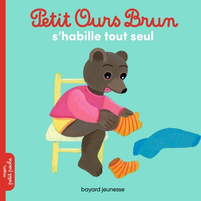 PETIT OURS BRUN S´HABILLE TOUT SEUL