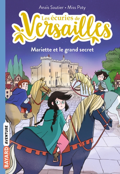ECURIES DE VERSAILLES, TOME 06 - MARIETTE ET LE GRAND SECRET