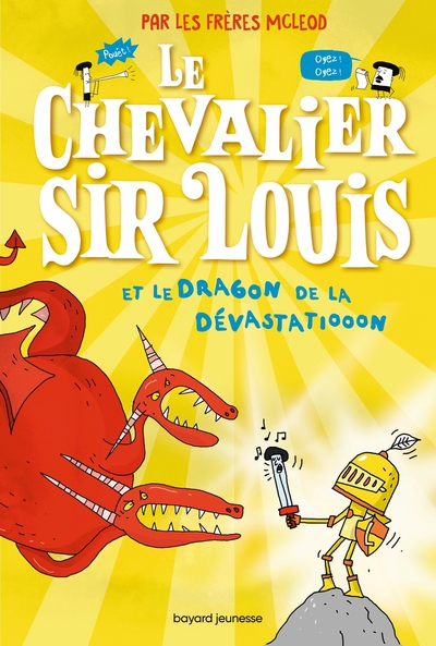 CHEVALIER SIR LOUIS, TOME 02 - LE CHEVALIER SIR LOUIS ET LE DRAGON DE LA DEVASTATIOOON