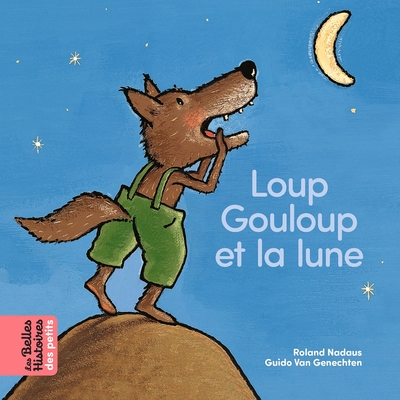 LOUP GOULOUP ET LA LUNE