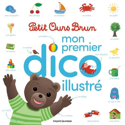 MON PREMIER DICO ILLUSTRE PETIT OURS BRUN