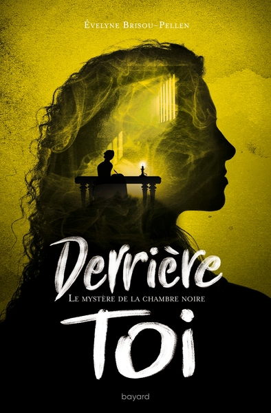DERRIERE TOI, TOME 03 - LE MYSTERE DE LA CHAMBRE NOIRE