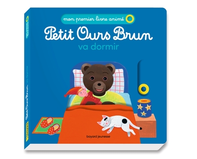 PETIT OURS BRUN VA DORMIR - MON PREMIER LIVRE ANIME