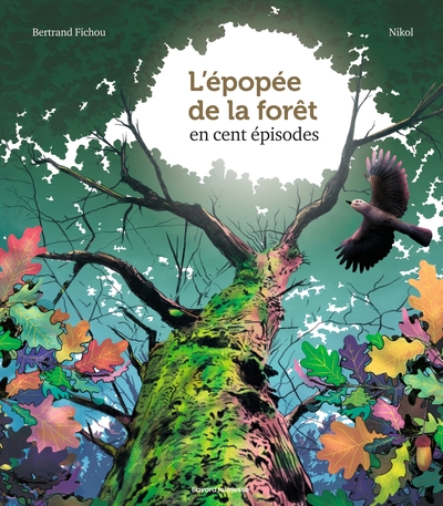 L´EPOPEE DE LA FORET EN 100 EPISODES