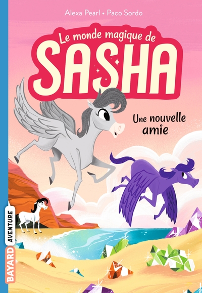MONDE MAGIQUE DE SASHA, TOME 03 - UNE NOUVELLE AMIE