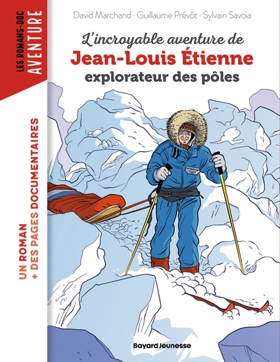 L´INCROYABLE AVENTURE DE JEAN-LOUIS ETIENNE, EXPLORATEUR DES POLES