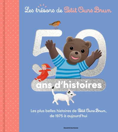 LES TRESORS DE PETIT OURS BRUN - RECUEIL 50 ANS D´HISTOIRES - DES 2 ANS