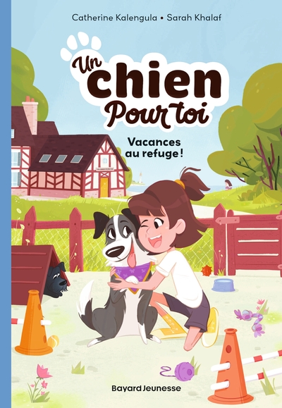 UN CHIEN POUR TOI, TOME 01 - VACANCES AU REFUGE