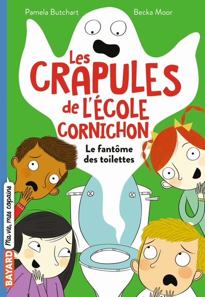 CRAPULES DE L´ECOLE CORNICHON, TOME 01 - LE FANTOME DES TOILETTES