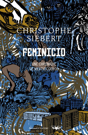 FEMINICID - UNE CHRONIQUE DE MERTVECGOROD