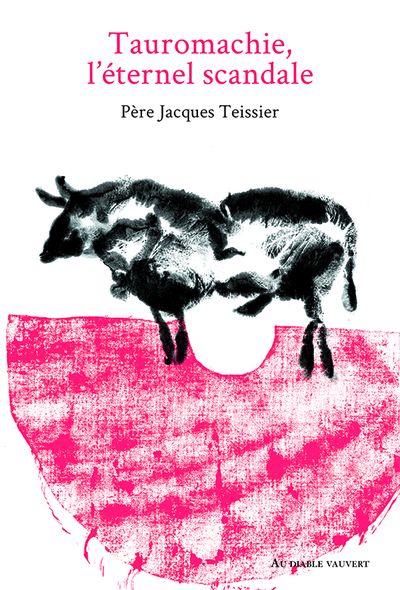 TAUROMACHIE, L´ETERNEL SCANDALE