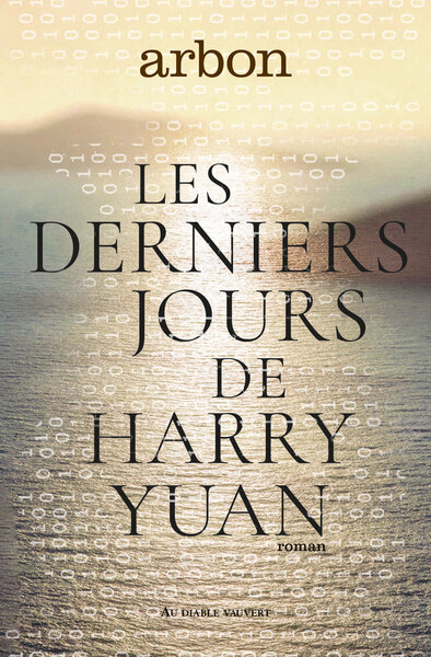 DERNIERS JOURS DE HARRY YUAN