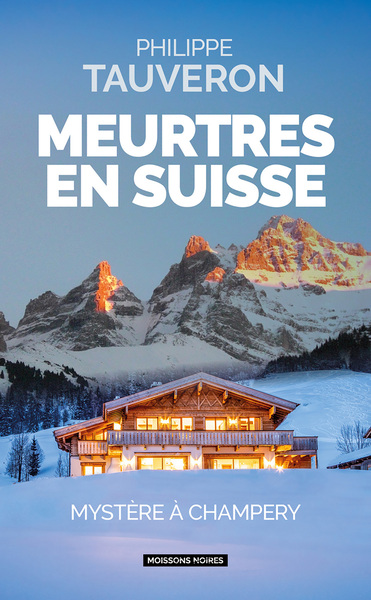 MEURTRES EN SUISSE - MYSTERE A CHAMPERY