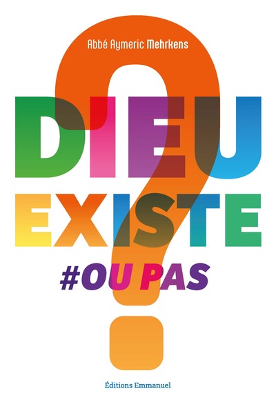 DIEU EXISTE OU PAS ? - EDITION ILLUSTREE