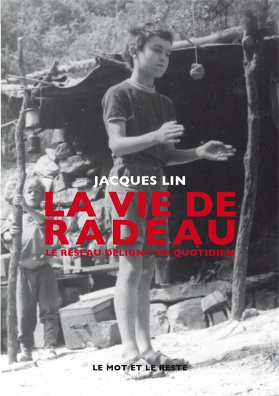 VIE DE RADEAU - LE RESEAU DELIGNY AU QUOTIDIEN