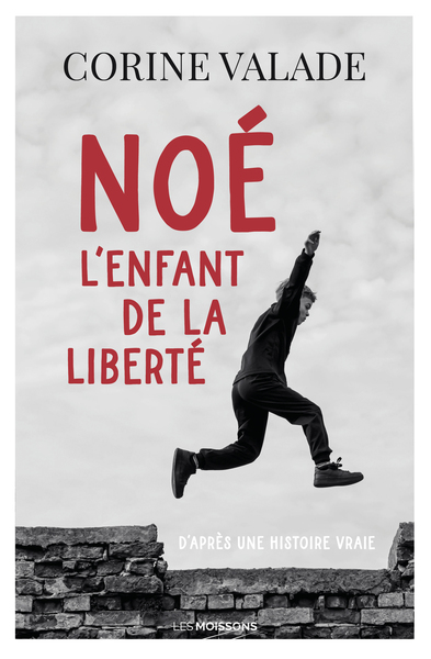 NOE, L´ENFANT DE LA LIBERTE