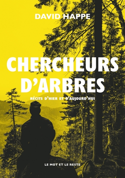 CHERCHEURS D´ARBRES - RECITS D´HIER ET D´AUJOURD´HUI