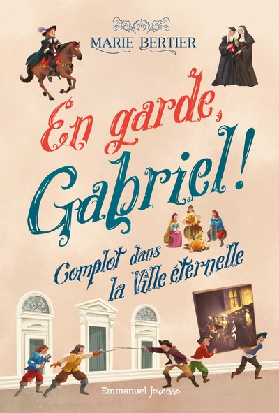 EN GARDE, GABRIEL ! - TOME 2 - COMPLOT DANS LA VILLE ETERNELLE - EDITION ILLUSTREE
