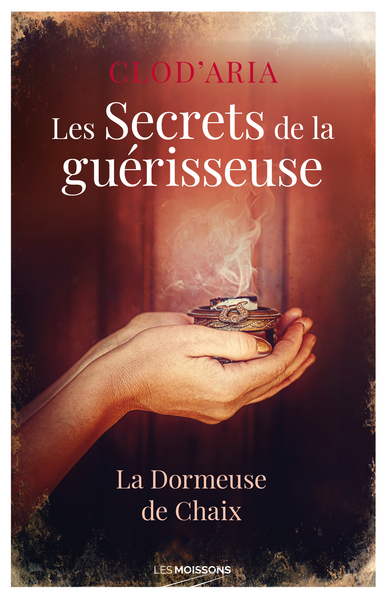 SECRETS DE LA GUERISSEUSE - LA DORMEUSE DE CHAIX