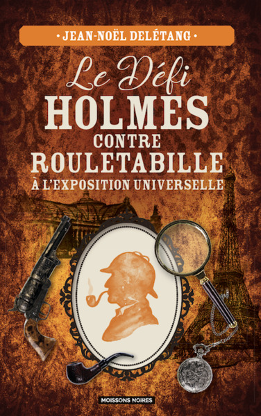 DEFI HOLMES CONTRE ROULETABILLE A L´EXPOSITION UNIVERSELLE