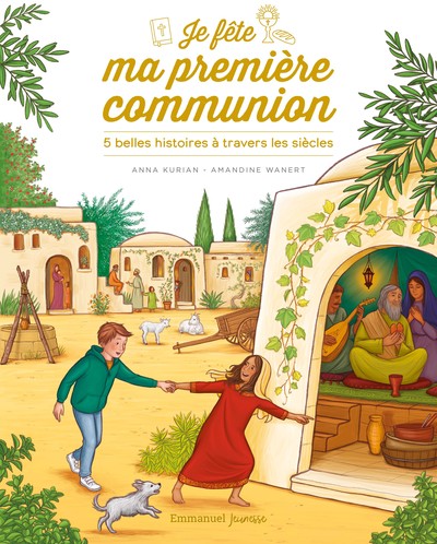 JE FETE MA PREMIERE COMMUNION - 5 BELLES HISTOIRES A TRAVERS LES SIECLES - 