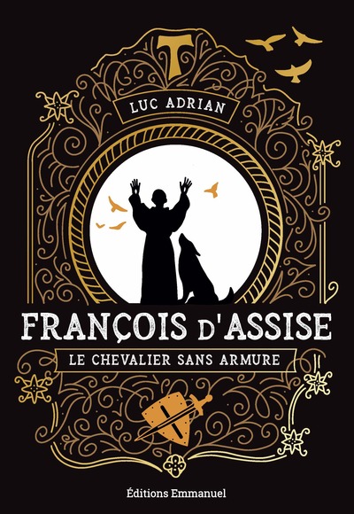 FRANCOIS D´ASSISE - LE CHEVALIER SANS ARMURE