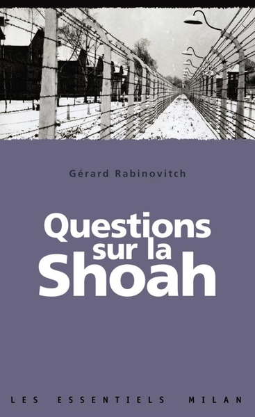 QUESTIONS SUR LA SHOAH