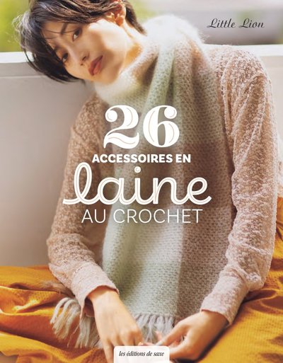 26 ACCESSOIRES EN LAINE AU CROCHET