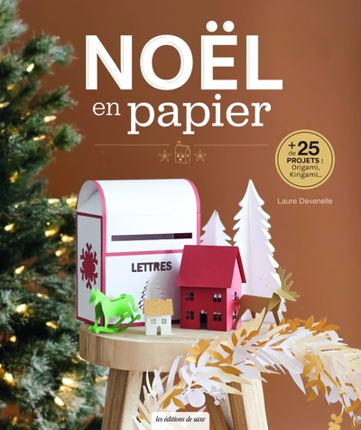 NOEL EN PAPIER - + 25 PROJETS : ORIGAMI, KIRIGAMI...