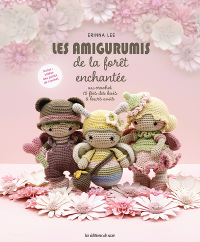 LES AMIGURUMIS DE LA FORET ENCHANTEE AU CROCHET - 15 FEES DES BOIS & LEURS AMIS