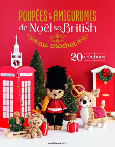 POUPEES & AMIGURUMIS DE NOEL SO BRITISH - 20 CREATIONS AU CROCHET