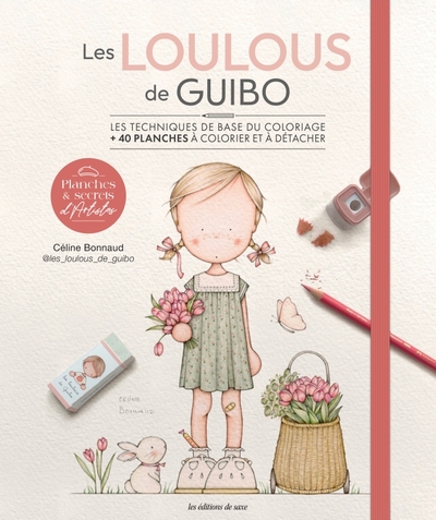 LOULOUS DE GUIBO - LES TECHNIQUES DE BASE DU COLORIAGE + 40 PLANCHES A COLORIER ET A DETACHER