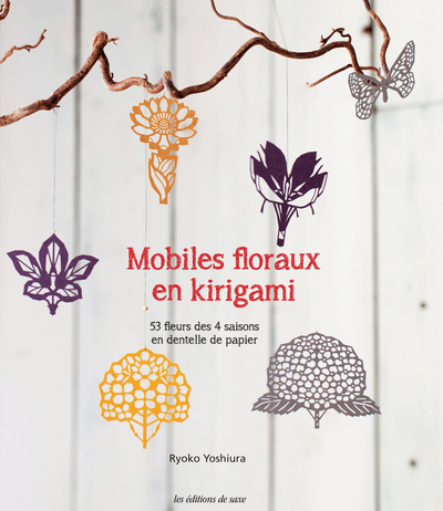 MOBILES FLORAUX EN KIRIGAMI  53 FLEURS DES 4 SAISONS EN DENTELLE DE PAPIER