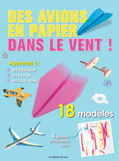 DES AVIONS EN PAPIER DANS LE VENT  APPRENEZ A LES FABRIQUER LES LANCER LES FAIRE VOLER  18 MODELES