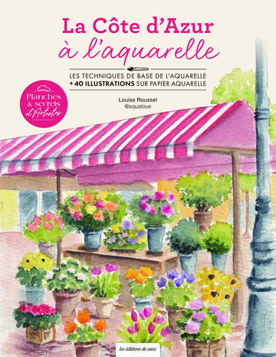 PLANCHES & SECRETS D ARTISTES ! LA COTE D´AZUR A L AQUARELLE