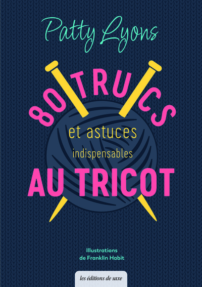 80 TRUCS & ASTUCES INDISPENSABLES AU TRICOT