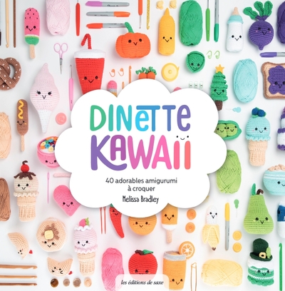 DINETTE KAWAII - 40 ADORABLES AMIGURUMIS A CROQUER