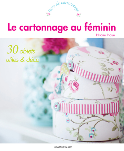 CARTONNAGE AU FEMININ  30 OBJETS UTILES T DECO