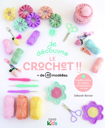 JE DECOUVRE LE CROCHET - + DE 10 MODELES