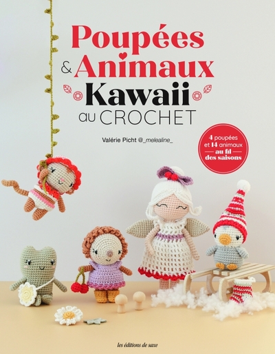 POUPEES & ANIMAUX KAWAI AU CROCHET . 4 POUPEES ET 14 ANIMAUX AU FIL DES SAISONS