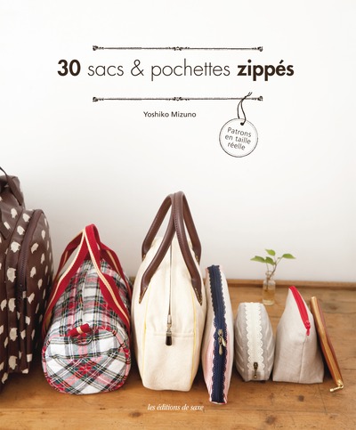 30 SACS ET POCHETTES ZIPPES  PATRONS EN TAILLE REELLE